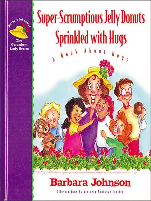 Title details for Super-Scrumptious Jelly Donuts Sprinkled with Hugs by Barbara Johnson - Available